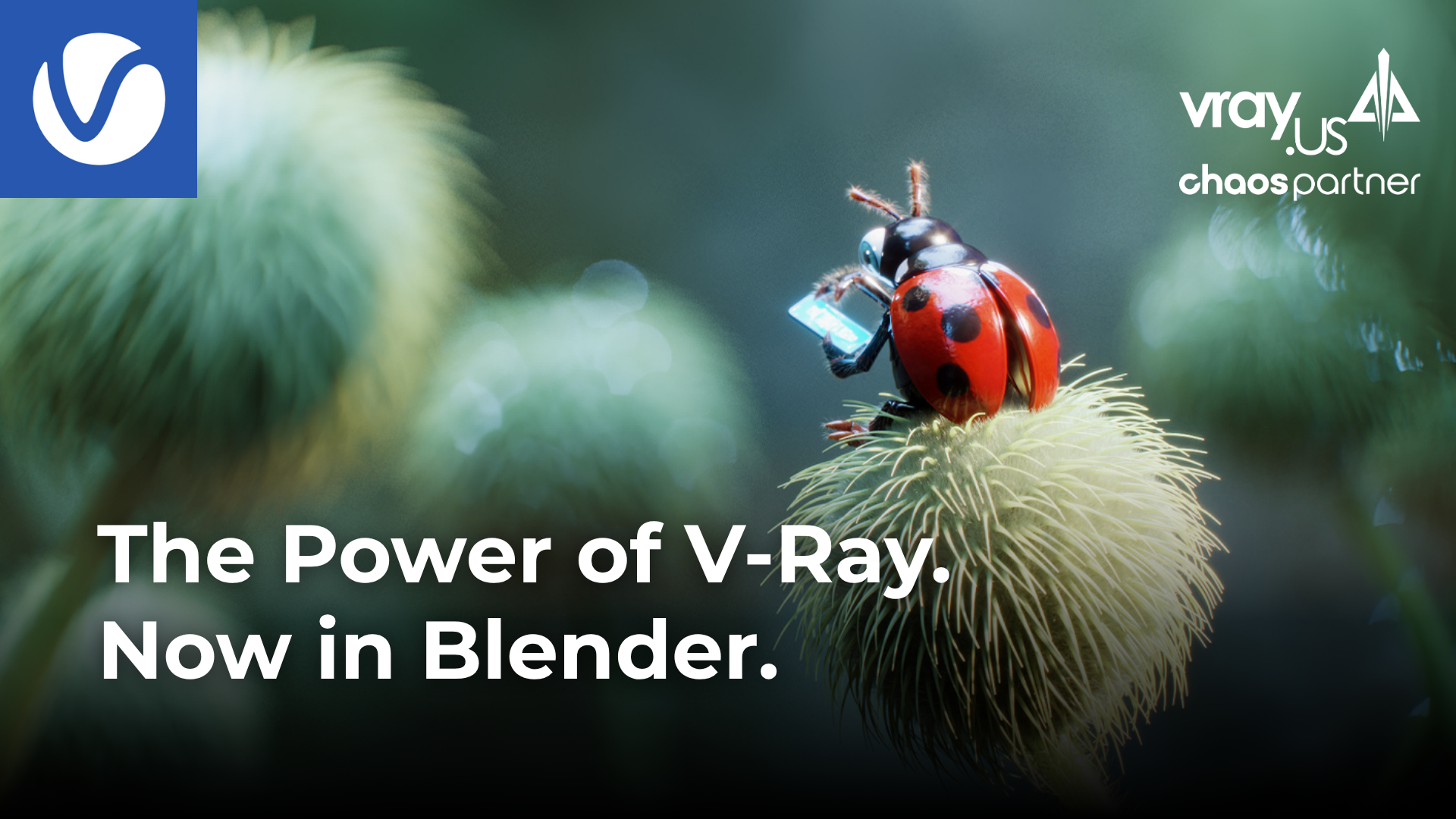 Render Image created in Blender using V-Ray. Ladybug holding device with the text "The Power of V-Ray Now in Blender" along with the V-Ray and VRAY.US Logo